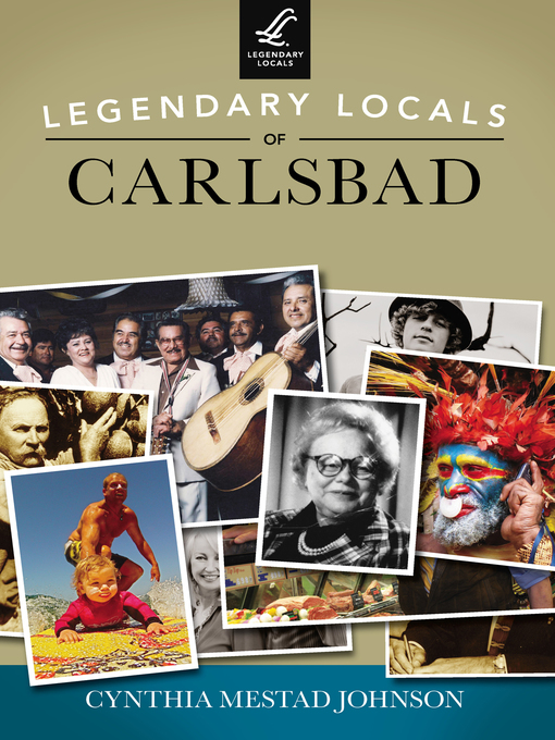 Title details for Legendary Locals of Carlsbad by Cynthia Mestad Johnson - Available